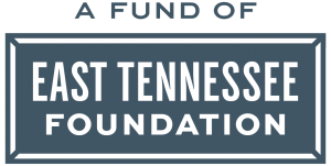 A Fund of East Tennessee Foundation